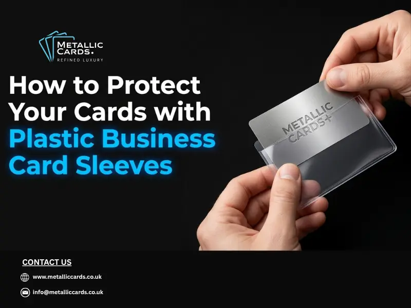 How to Protect Your Cards with Plastic Business Card Sleeves