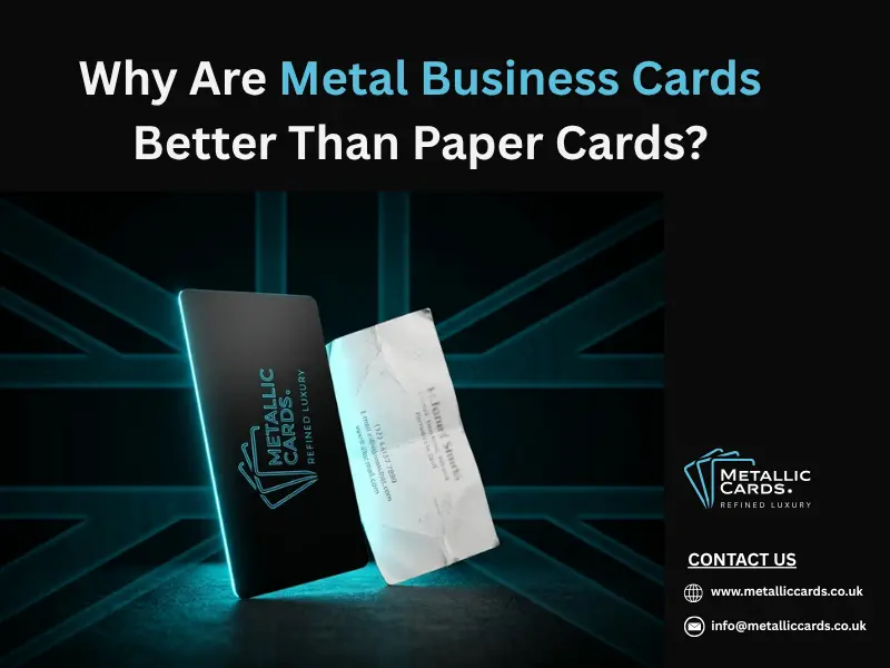 Why Are Metal Business Cards Better Than Paper Cards